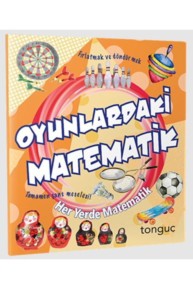 Her Yerde Matematik Serisi - Oyunlardaki Matematik / Kolektif / Tonguç Akademi / 9786254224287