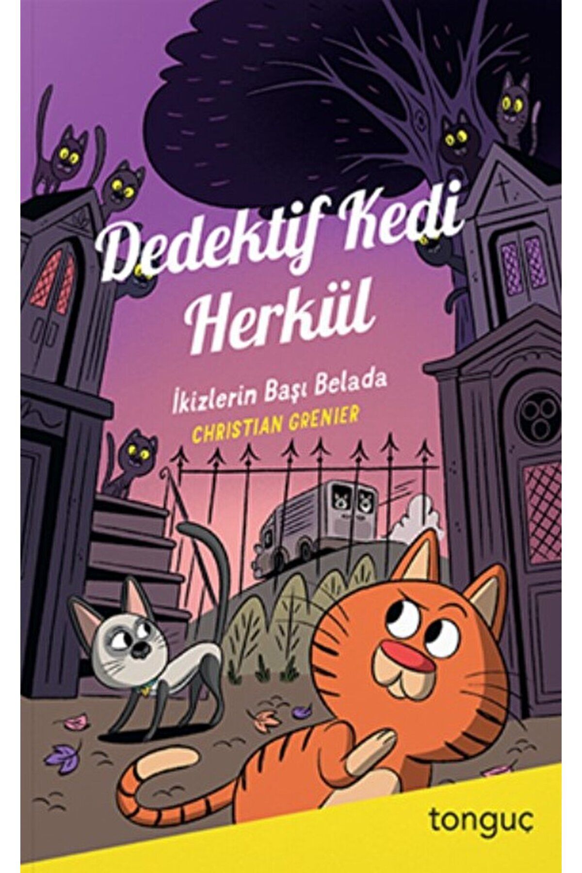 Dedektif Kedi Herkül - İkizlerin Başı Belada / Christian Grenier / Tonguç Akademi / 9786254223976