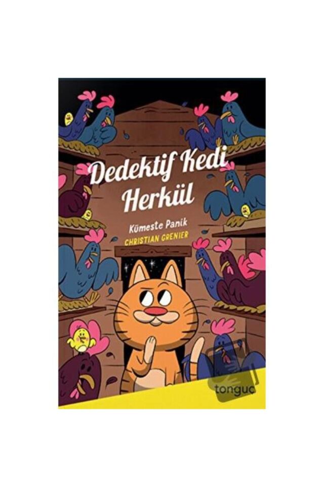 Dedektif Kedi Herkül Kümeste Panik / Tonguç Akademi / Christian Grenier