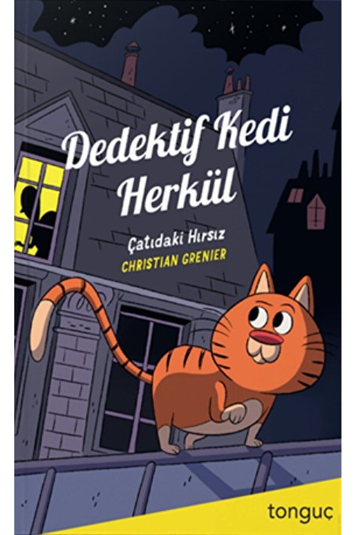 Dedektif Kedi Herkül - Çatıdaki Hırsız / Christian Grenier / Tonguç Akademi / 9786254224058