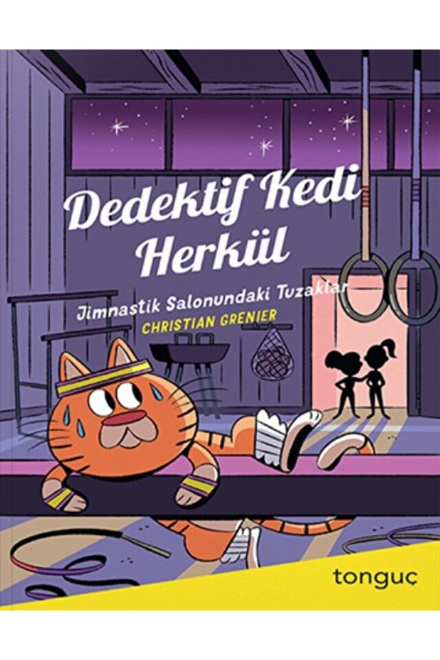 Dedektif Kedi Herkül - Jimnastik Salonundaki Tuzaklar / Tonguç Akademi / 9786254223983