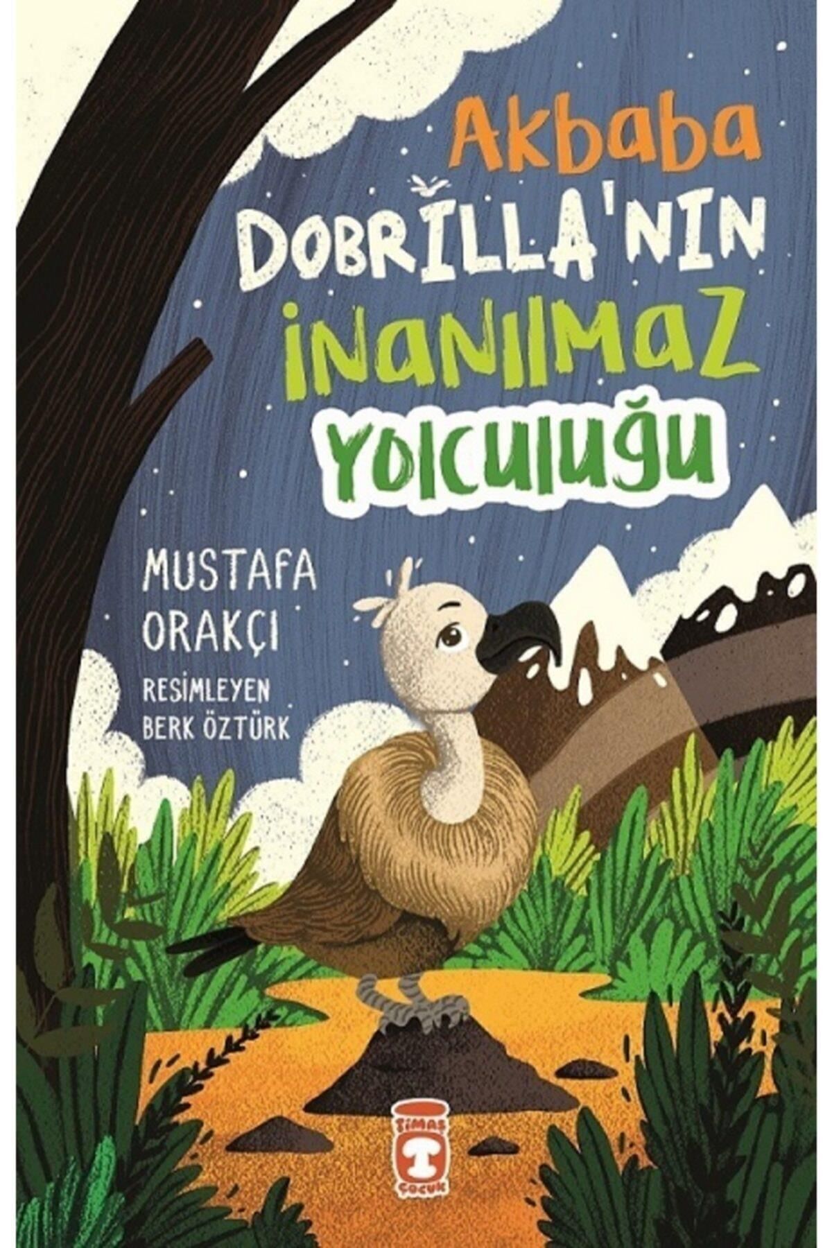 Akbaba Dobrilla'nın Inanılmaz Yolculuğu - Mustafa Orakçı -